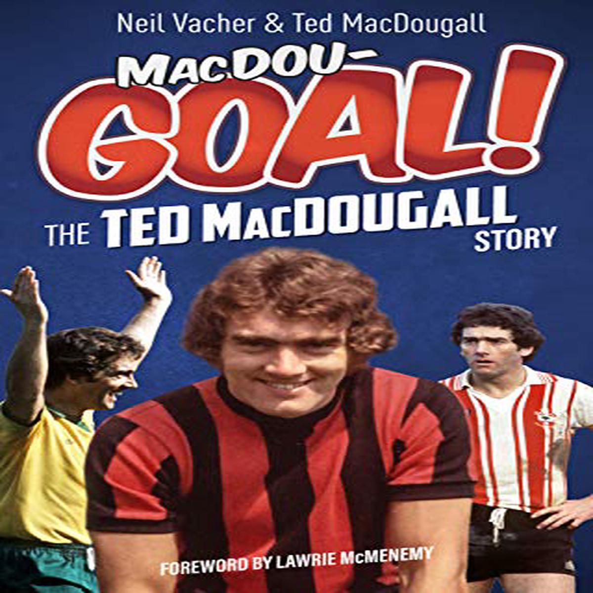 MacDou-GOAL!: The Ted MacDougall Story