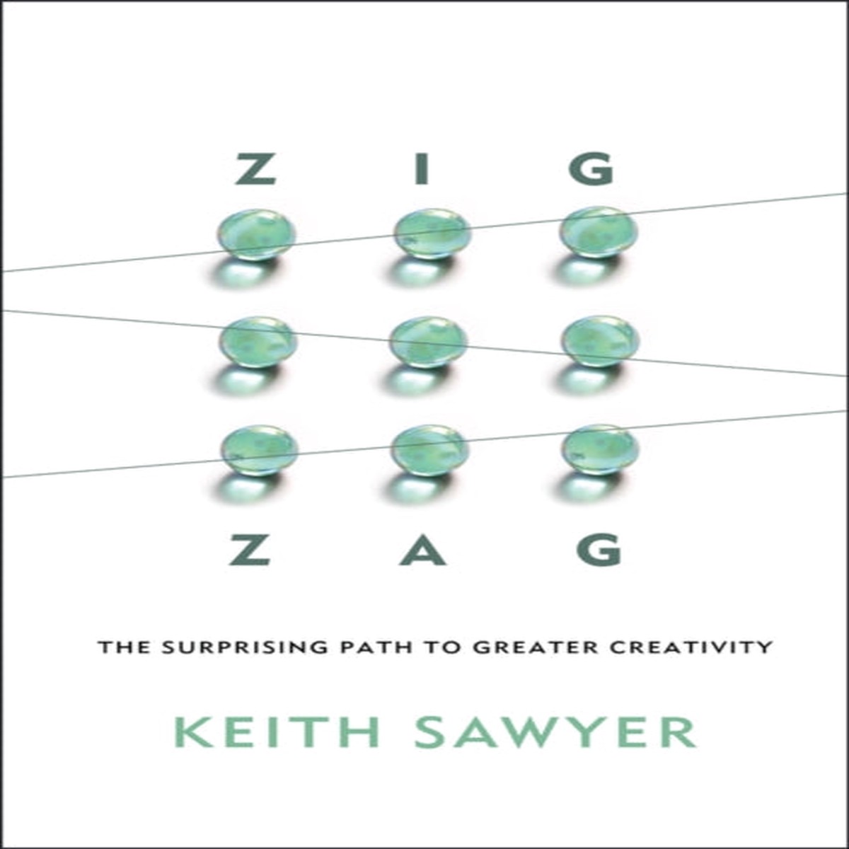 Zig Zag The Surprising Path to Greater Creativity