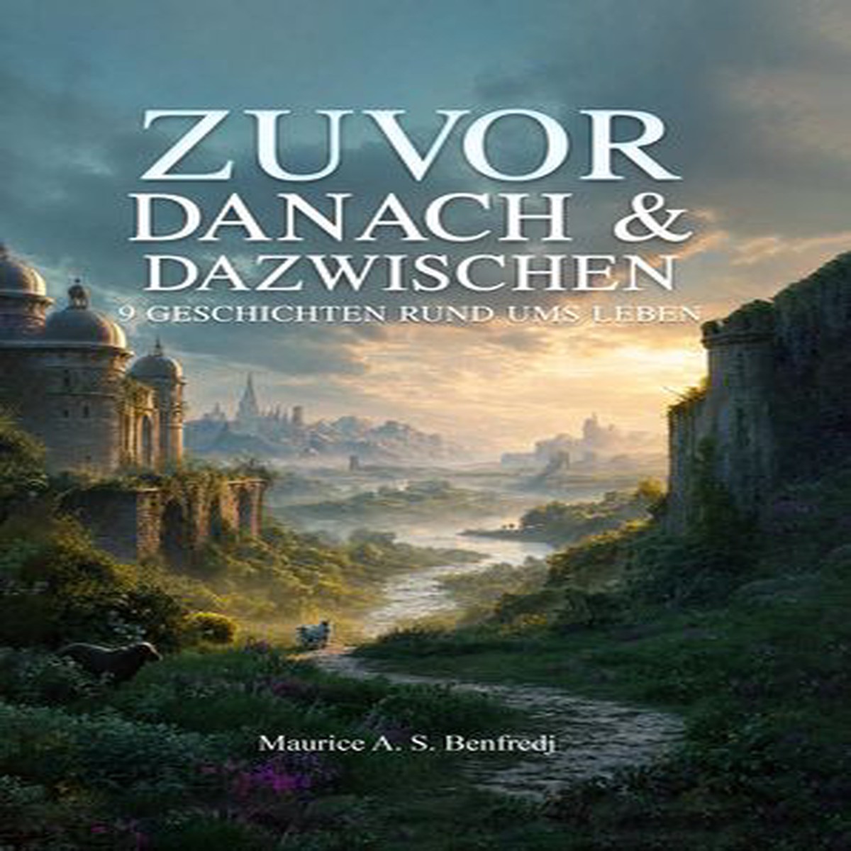 Zuvor, Danach & Dazwischen