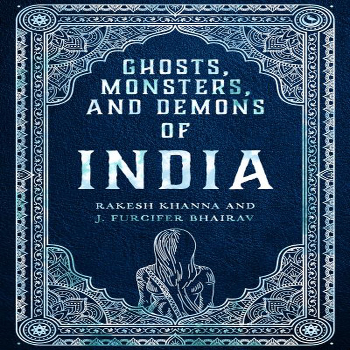 Ghosts, monsters and demons of India