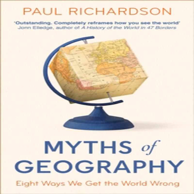 Myths of Geography : Eight Ways We Get the World Wrong